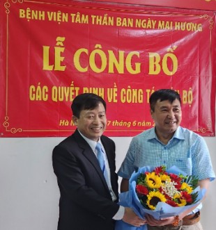 Bổ nhiệm Phó Giám đốc mới tại Bệnh viện Tâm thần Ban ngày Mai Hương
